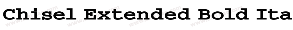 Chisel Extended Bold Italic字体转换